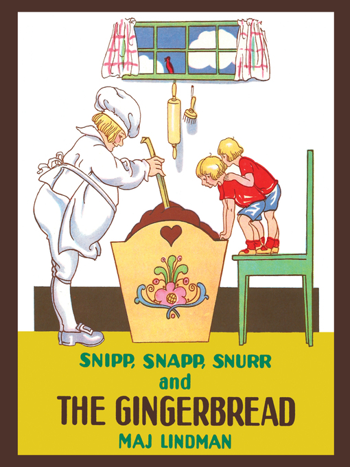 Title details for Snipp, Snapp, Snurr and the Gingerbread by Maj Lindman - Available